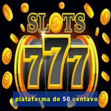 plataforma de 50 centavo